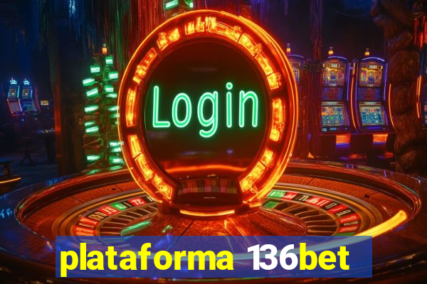 plataforma 136bet